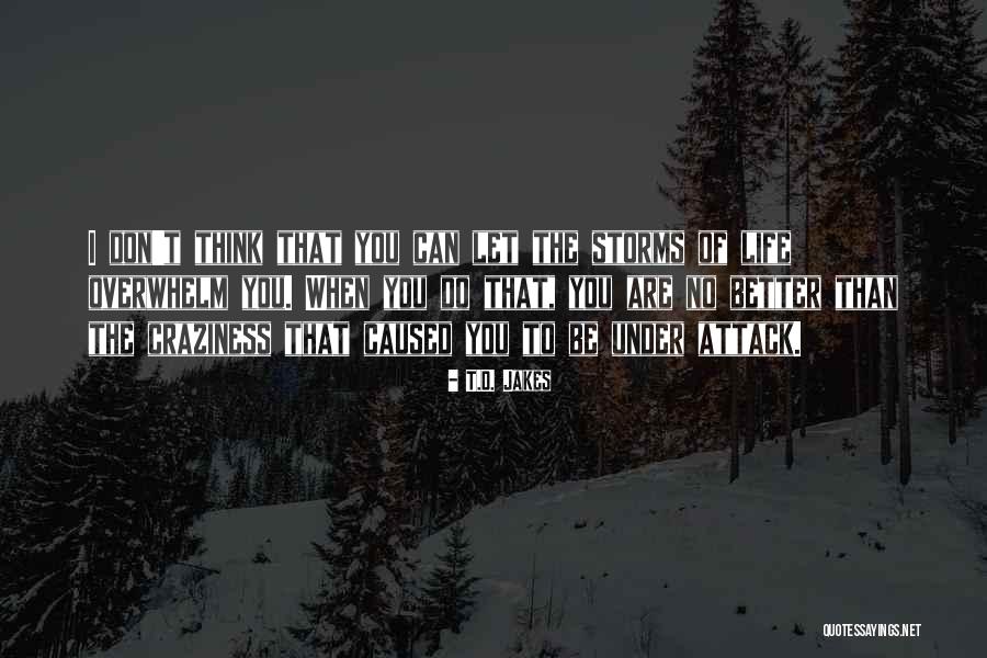 Overwhelm Quotes By T.D. Jakes Overwhelm Quotes By T.D. Jakes