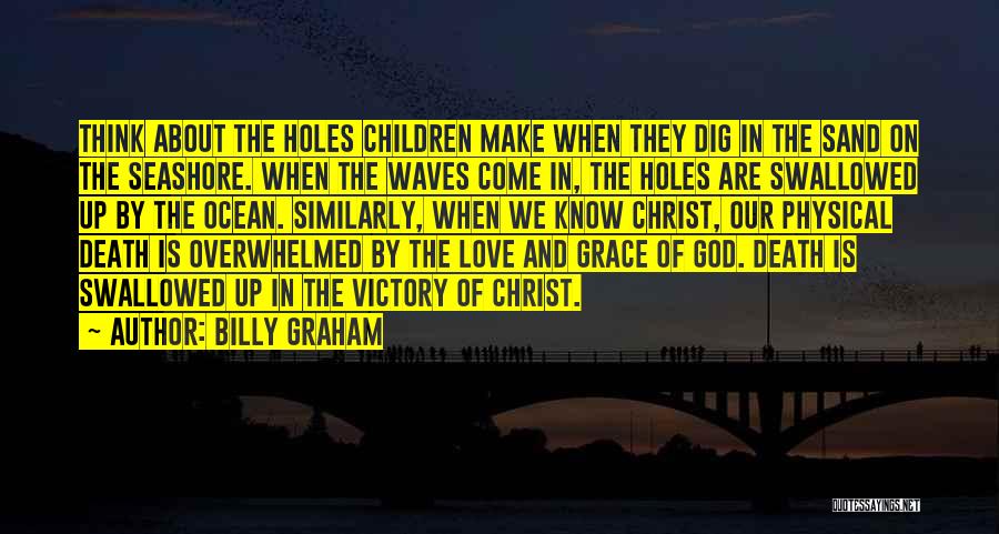 Overwhelmed By God Love Quotes By Billy Graham
