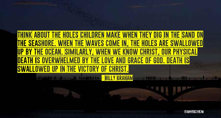 Overwhelmed By God Love Quotes By Billy Graham