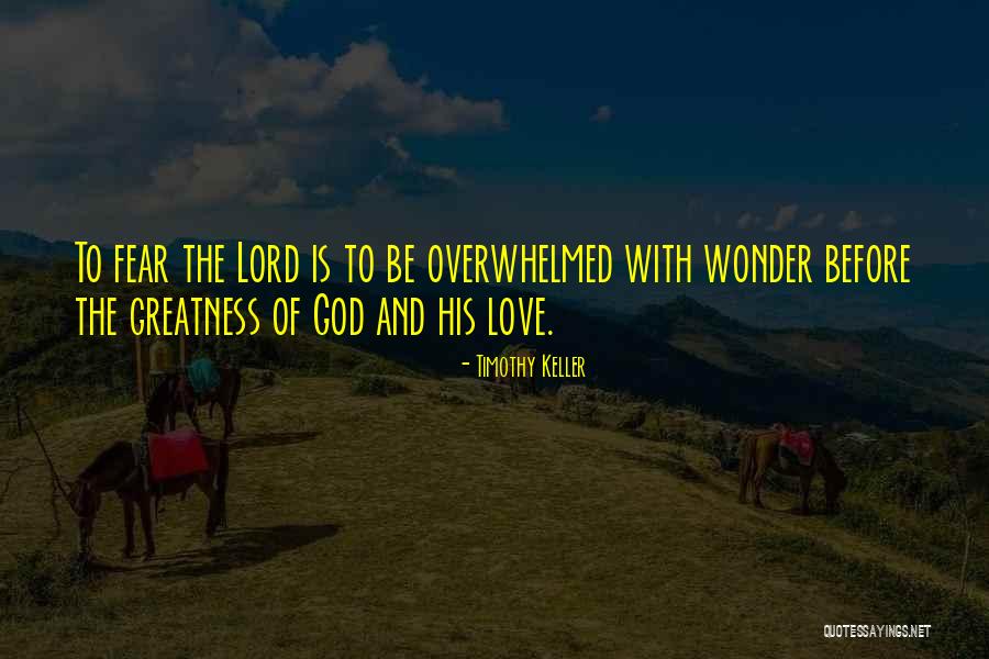 Overwhelmed By God Love Quotes By Timothy Keller