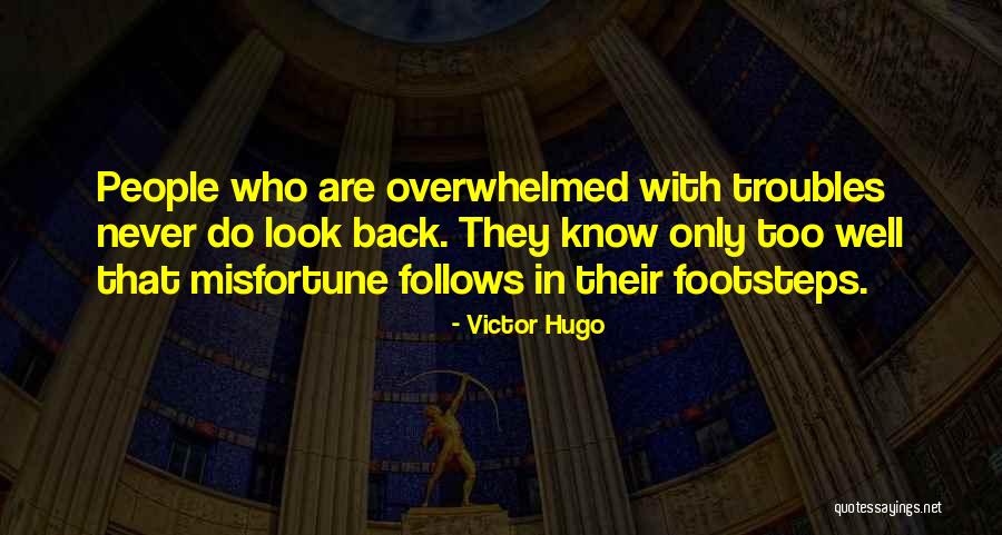 Overwhelmed With People Quotes By Victor Hugo Overwhelmed With People Quotes By Victor Hugo