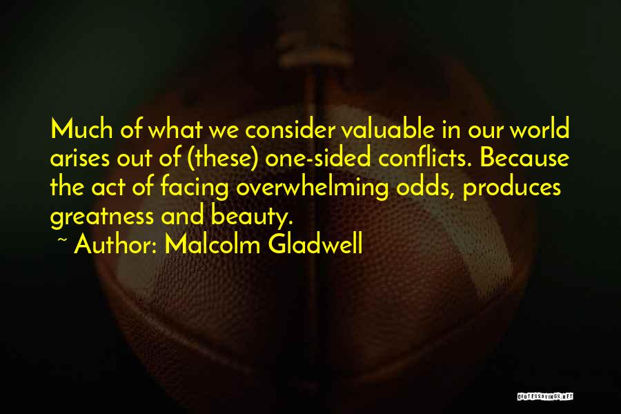 Overwhelming Beauty Quotes By Malcolm Gladwell