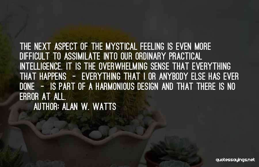 Overwhelming Feeling Quotes By Alan W. Watts