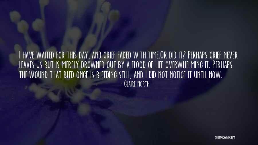 Overwhelming Grief Quotes By Claire North Overwhelming Grief Quotes By Claire North