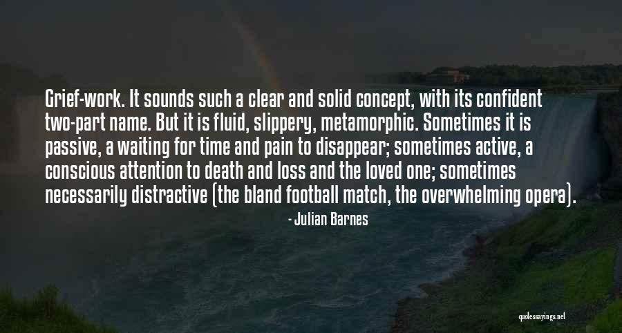 Overwhelming Grief Quotes By Julian Barnes Overwhelming Grief Quotes By Julian Barnes