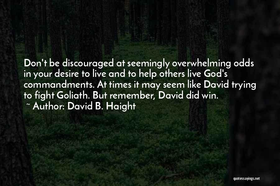 Overwhelming Odds Quotes By David B. Haight