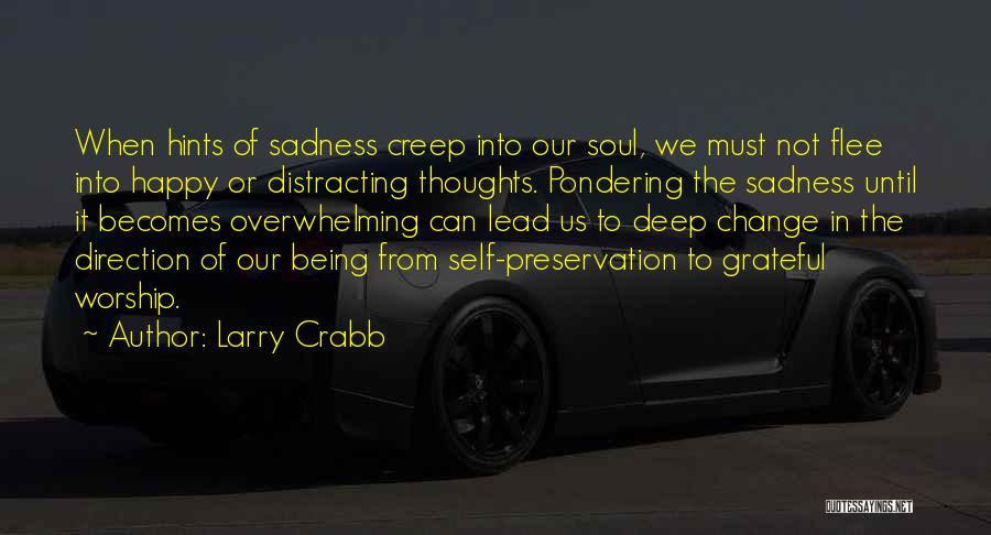 Overwhelming Sadness Quotes By Larry Crabb