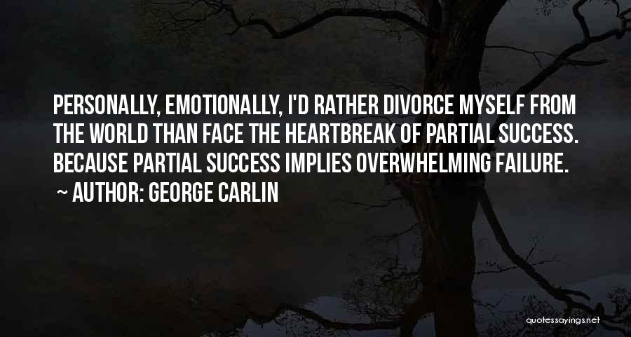 Overwhelming Success Quotes By George Carlin