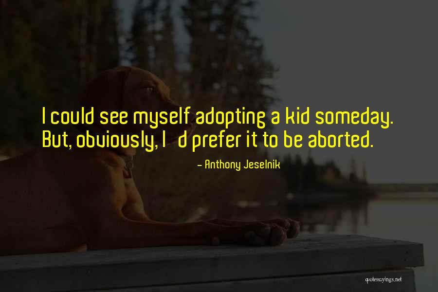 Overwintering Quotes By Anthony Jeselnik Overwintering Quotes By Anthony Jeselnik