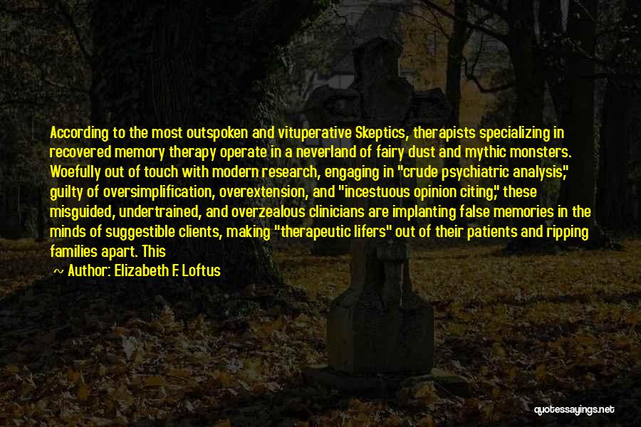 Overzealous Quotes By Elizabeth F. Loftus