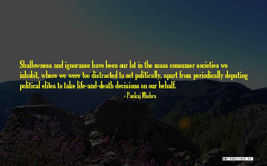 Overzealousness Quotes By Pankaj Mishra Overzealousness Quotes By Pankaj Mishra