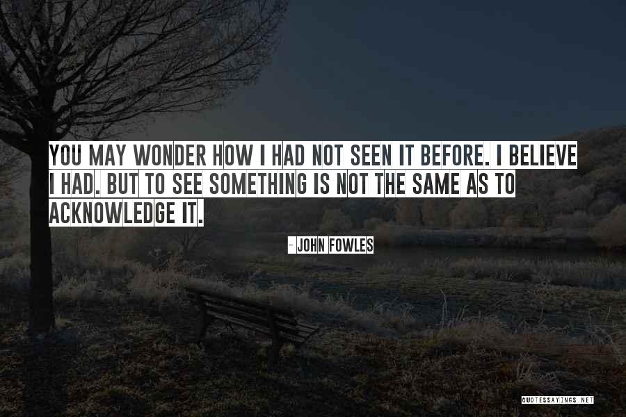 Ovidijus Jankauskas Quotes By John Fowles Ovidijus Jankauskas Quotes By John Fowles