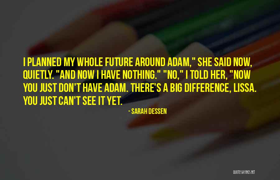 Ovillos Quotes By Sarah Dessen Ovillos Quotes By Sarah Dessen