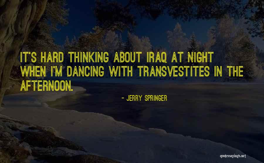 Ovipositors Mantis Quotes By Jerry Springer Ovipositors Mantis Quotes By Jerry Springer
