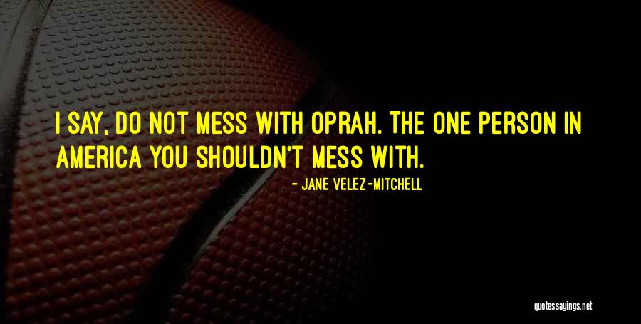 Ovlivnuje Quotes By Jane Velez-Mitchell Ovlivnuje Quotes By Jane Velez-Mitchell
