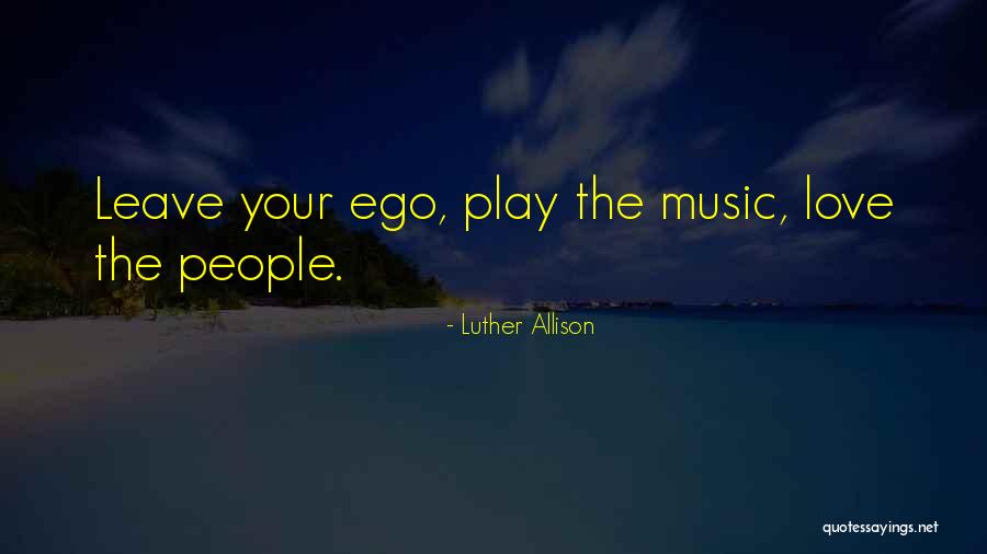 Ovnis 2021 Quotes By Luther Allison Ovnis 2021 Quotes By Luther Allison
