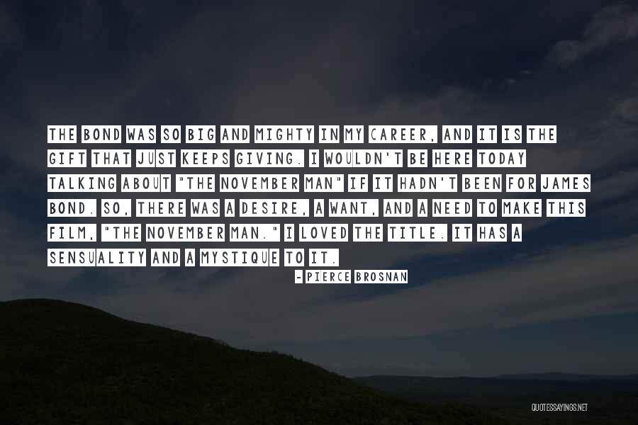 Owczarek Kaukaski Quotes By Pierce Brosnan Owczarek Kaukaski Quotes By Pierce Brosnan