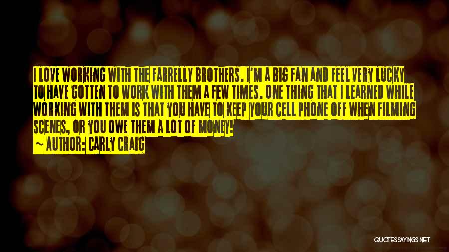 Owe Me Money Quotes By Carly Craig