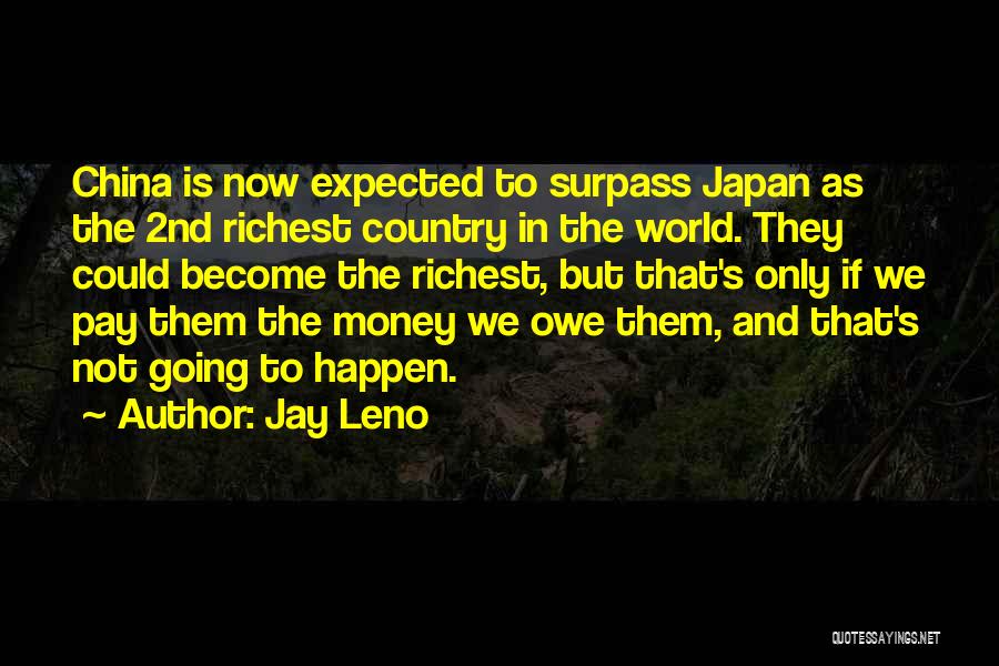 Owe Me Money Quotes By Jay Leno