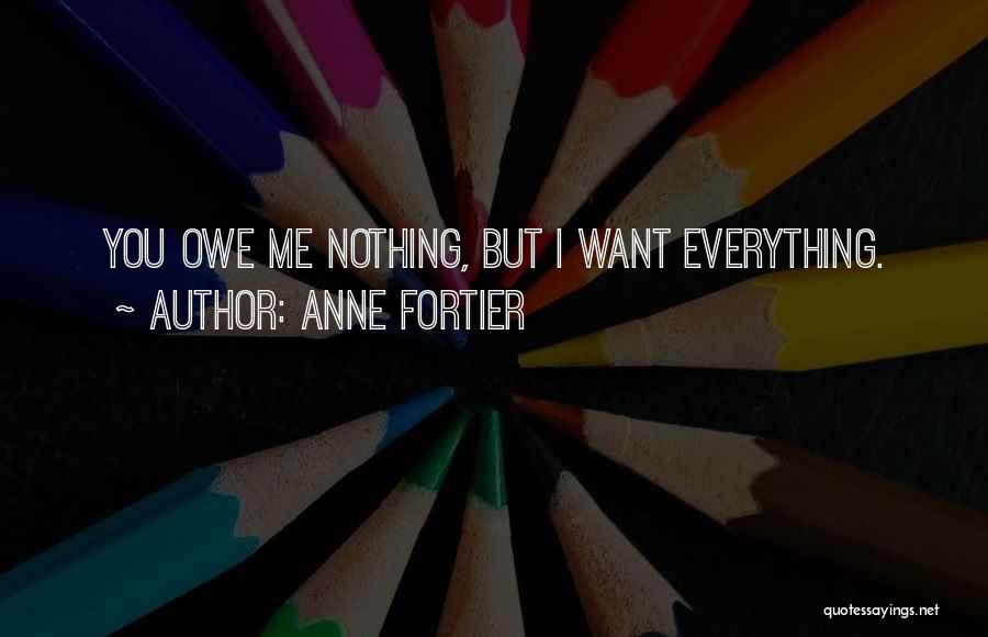 Owe Nothing Quotes By Anne Fortier