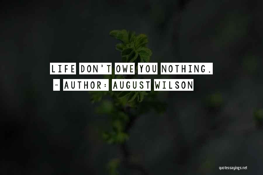Owe Nothing Quotes By August Wilson