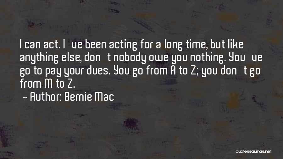 Owe Nothing Quotes By Bernie Mac