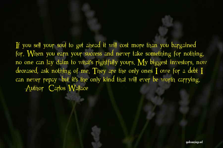 Owe Nothing Quotes By Carlos Wallace
