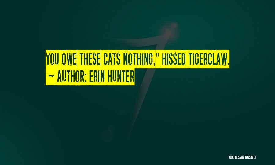 Owe Nothing Quotes By Erin Hunter