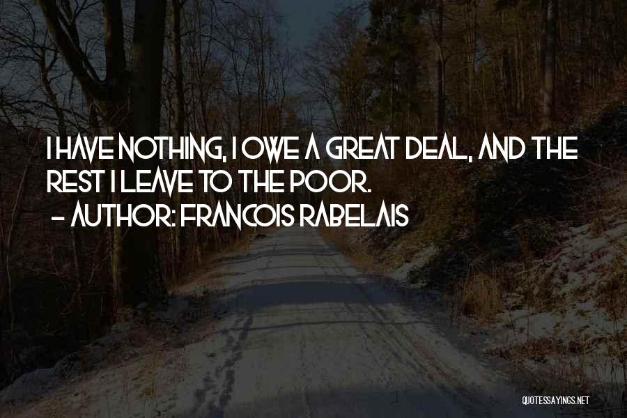 Owe Nothing Quotes By Francois Rabelais