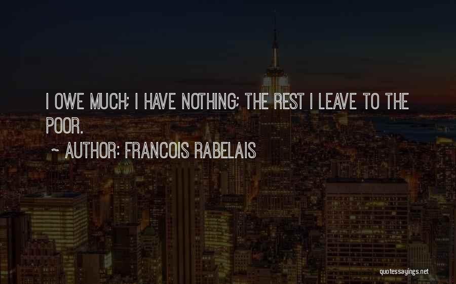Owe Nothing Quotes By Francois Rabelais