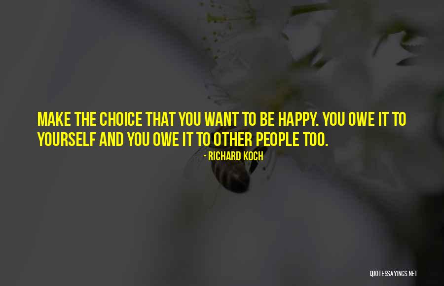 Owe You Quotes By Richard Koch Owe You Quotes By Richard Koch