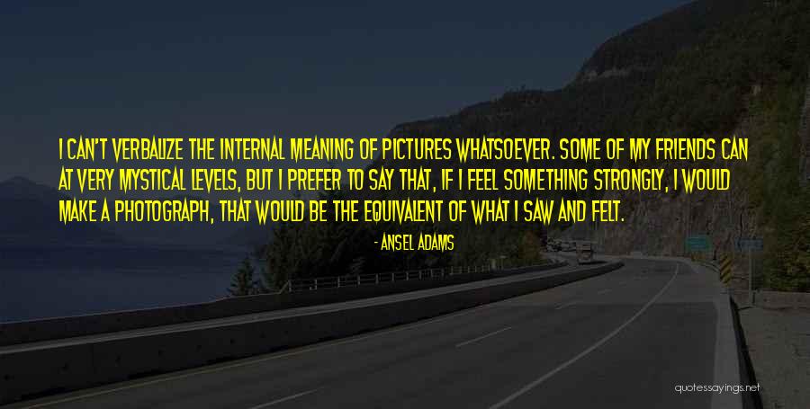 Oweeeeeee Quotes By Ansel Adams Oweeeeeee Quotes By Ansel Adams