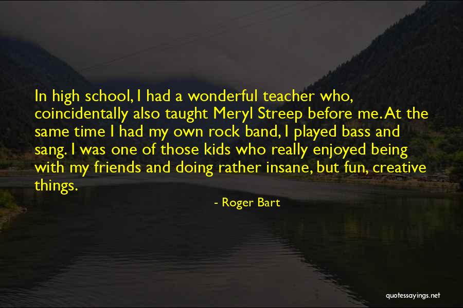 Oweesta Quotes By Roger Bart Oweesta Quotes By Roger Bart
