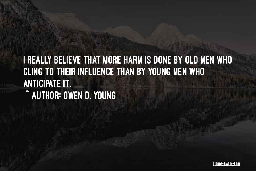 Owen D. Young Quotes 914911