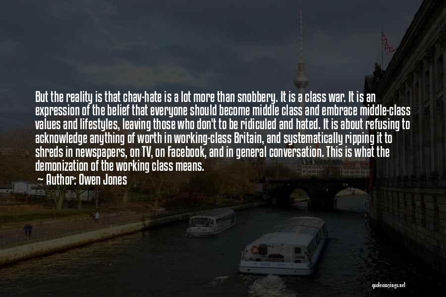 Owen Jones Chav Quotes By Owen Jones