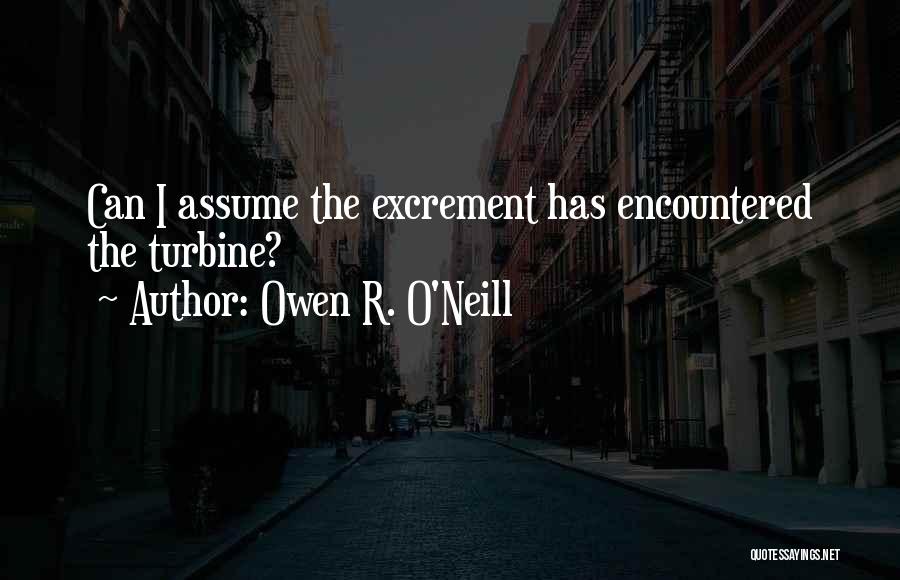 Owen R. O'Neill Quotes 1773020