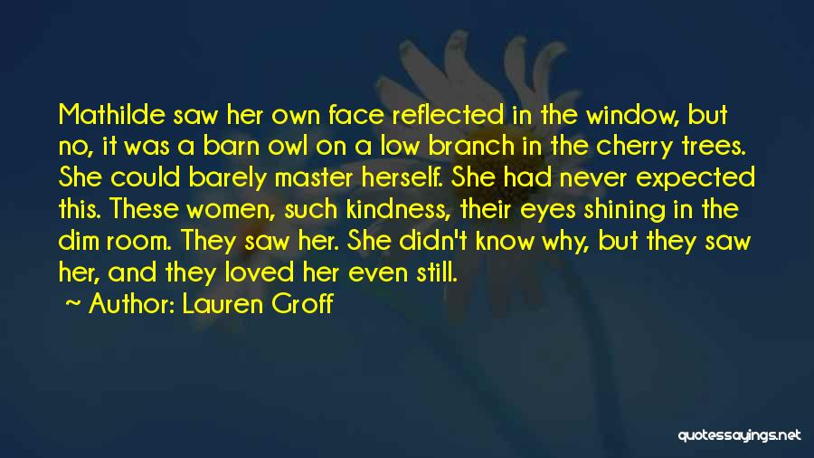 Owl Eyes Quotes By Lauren Groff