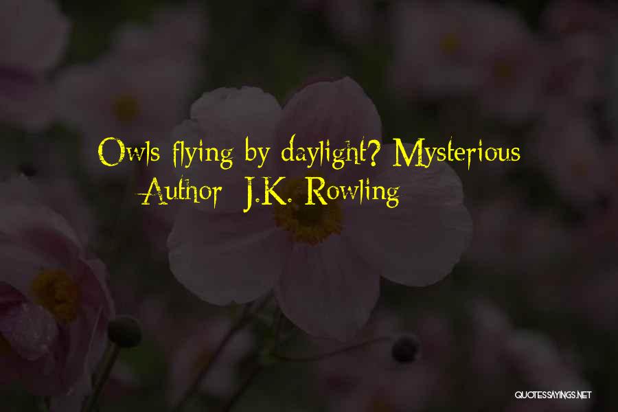 Owls Quotes By J.K. Rowling