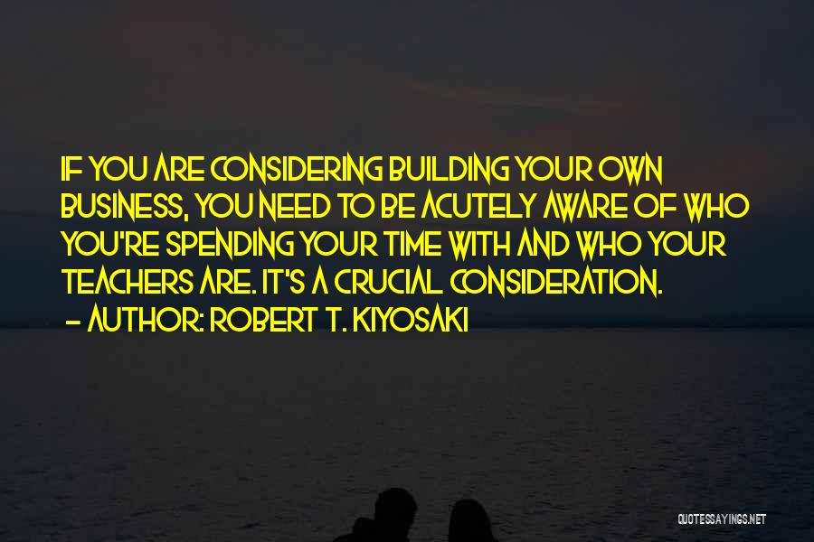 Own A Business Quotes By Robert T. Kiyosaki