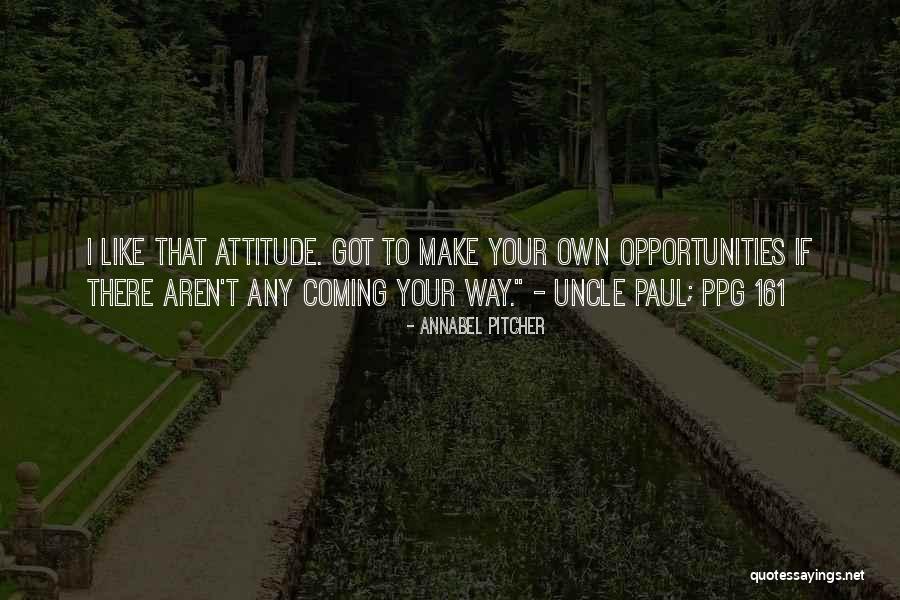 Own Attitude Quotes By Annabel Pitcher Own Attitude Quotes By Annabel Pitcher