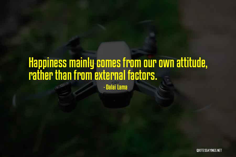Own Attitude Quotes By Dalai Lama Own Attitude Quotes By Dalai Lama