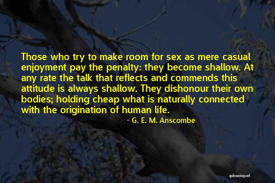 Own Attitude Quotes By G. E. M. Anscombe Own Attitude Quotes By G. E. M. Anscombe
