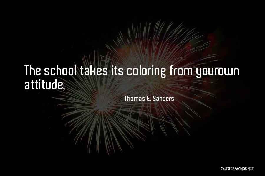Own Attitude Quotes By Thomas E. Sanders Own Attitude Quotes By Thomas E. Sanders