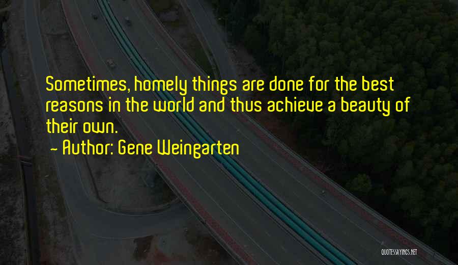 Own Beauty Quotes By Gene Weingarten