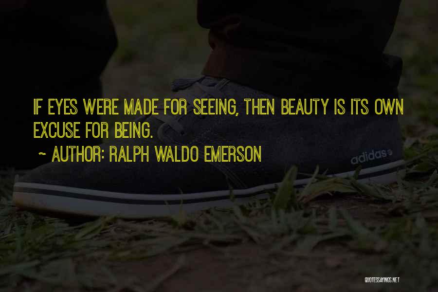 Own Beauty Quotes By Ralph Waldo Emerson