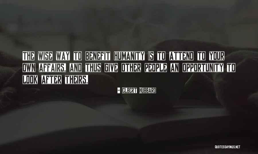 Own Benefit Quotes By Elbert Hubbard Own Benefit Quotes By Elbert Hubbard