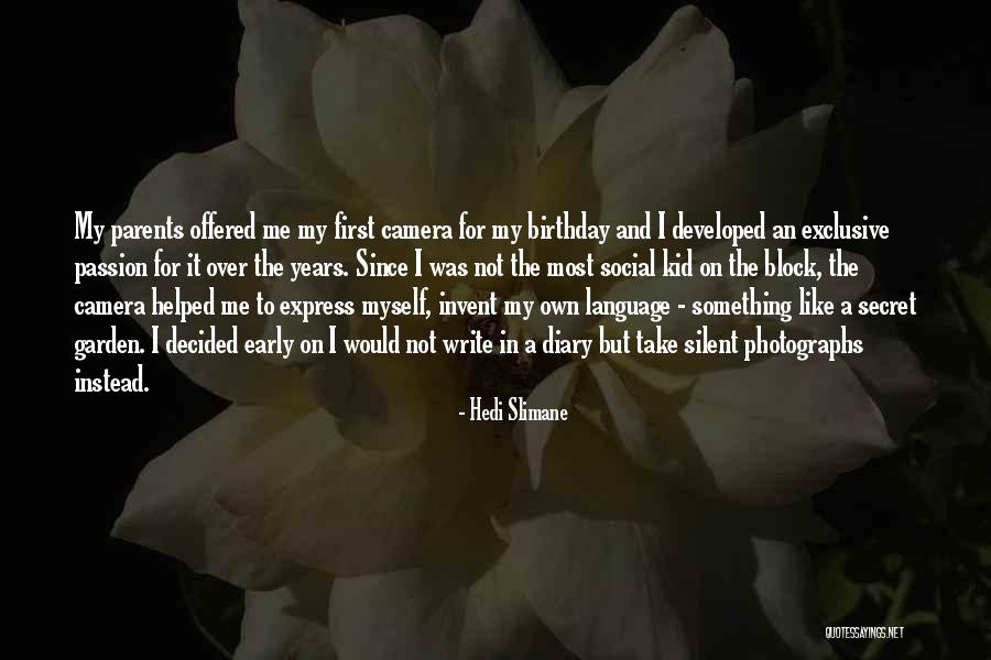 Own Birthday Quotes By Hedi Slimane Own Birthday Quotes By Hedi Slimane