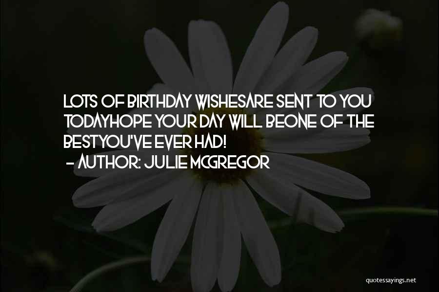 Own Birthday Wishes Quotes By Julie McGregor