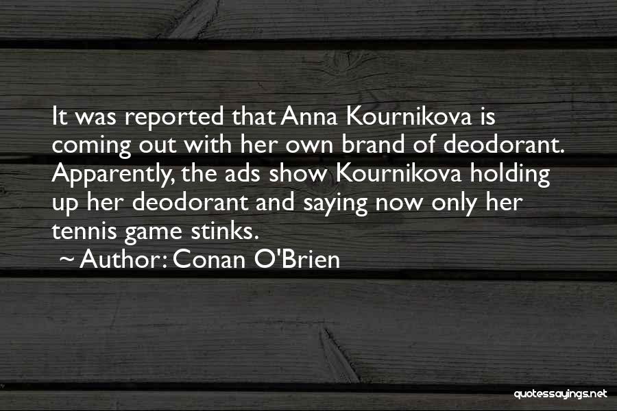 Own Brand Quotes By Conan O'Brien