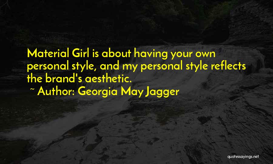 Own Brand Quotes By Georgia May Jagger